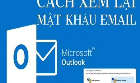 Quên mật khẩu outlook – Cách xem và cách lấy lại mật khẩu